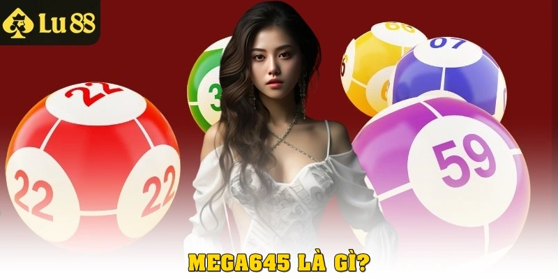 Mega645 là gì? 