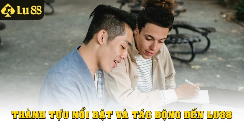 Thành tựu nổi bật và tác động đến Lu88